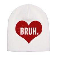 Bruh Meme Funny Valentine Short Acrylic Beanie