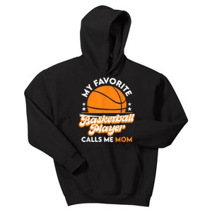 Basketball My Favorite Basketball Player Calls Me Mom Kids Hoodie