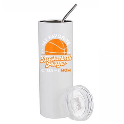 Basketball My Favorite Basketball Player Calls Me Mom Stainless Steel Tumbler