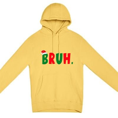 Bruh Meme Funny Christmas Saying Bro Greeting Premium Pullover Hoodie