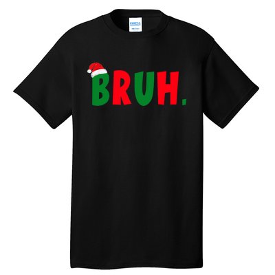 Bruh Meme Funny Christmas Saying Bro Greeting Tall T-Shirt