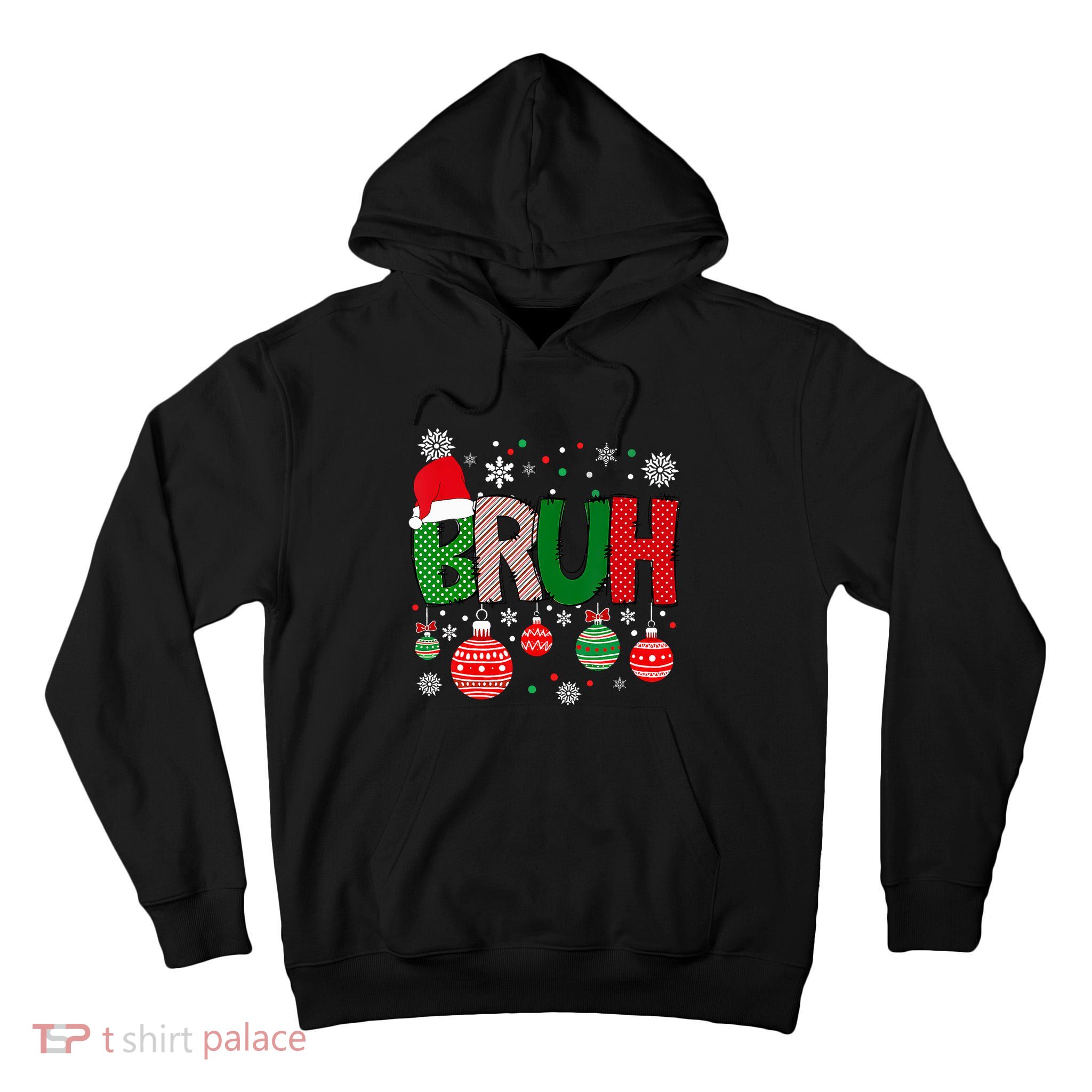 Bruh Meme Funny Saying Bro Greeting Christmas Tall Hoodie