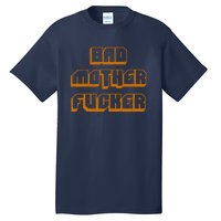 Bad Mother Fucker Tall T-Shirt