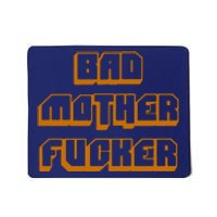 Bad Mother Fucker Mousepad