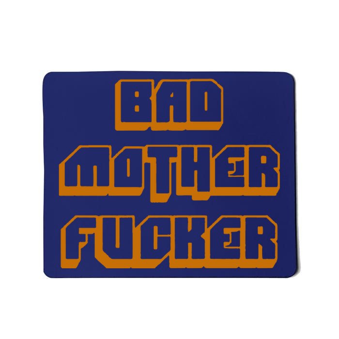 Bad Mother Fucker Mousepad