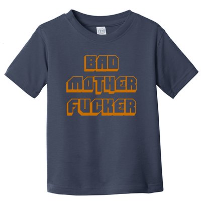 Bad Mother Fucker Toddler T-Shirt