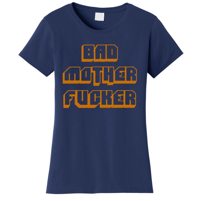 Bad Mother Fucker Women's T-Shirt