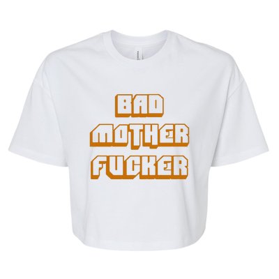 Bad Mother Fucker Bella+Canvas Jersey Crop Tee