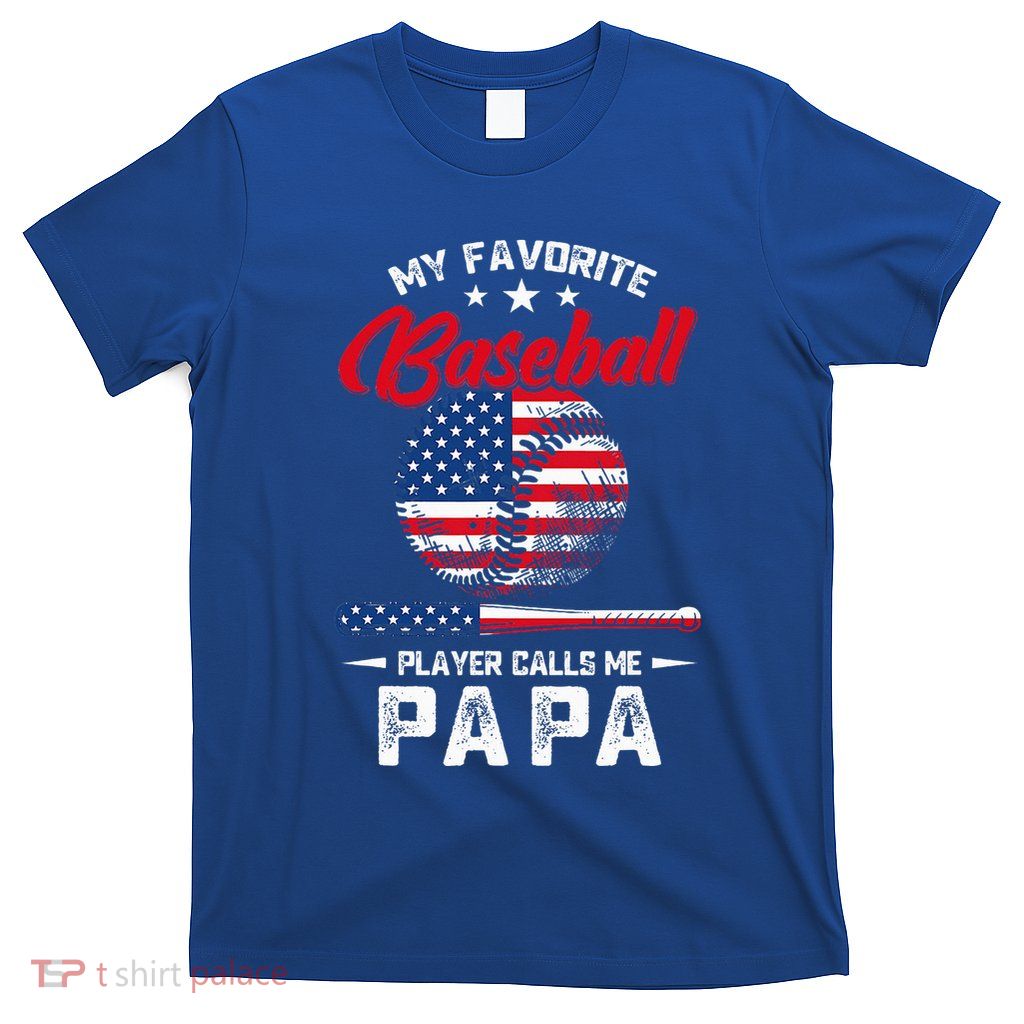 Baseball My Favorite Player Calls Me Papa T-Shirt