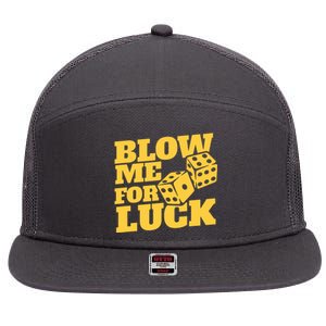 Blow Me For Luck 7 Panel Mesh Trucker Snapback Hat