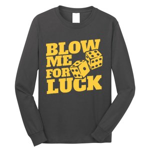 Blow Me For Luck Long Sleeve Shirt