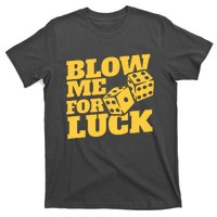 Blow Me For Luck T-Shirt