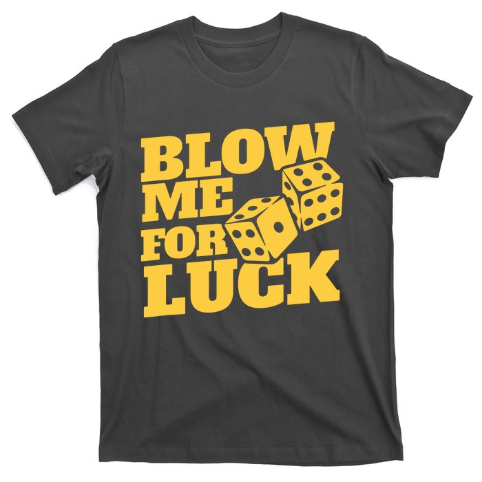 Blow Me For Luck T-Shirt