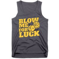 Blow Me For Luck Tank Top