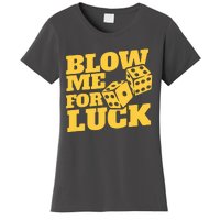 Blow Me For Luck Women's T-Shirt