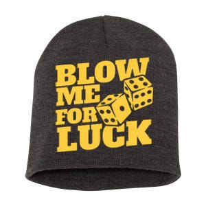 Blow Me For Luck Short Acrylic Beanie