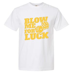 Blow Me For Luck Garment-Dyed Heavyweight T-Shirt