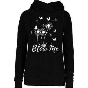 Blow Me Funny Dandelion Plant Flower Lovers Men Women Womens Funnel Neck Pullover Hood