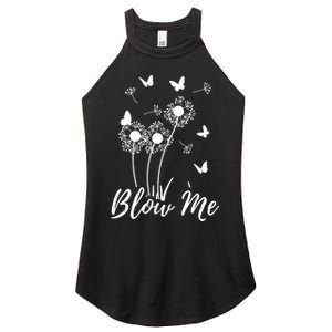 Blow Me Funny Dandelion Plant Flower Lovers Men Women Women's Perfect Tri Rocker Tank