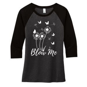 Blow Me Funny Dandelion Plant Flower Lovers Men Women Women's Tri-Blend 3/4-Sleeve Raglan Shirt