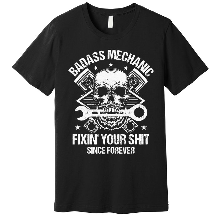 Badass Mechanic Fix Your Sheet Funny Mechanic Premium T-Shirt