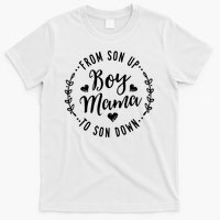 Boy Mama From Son Up To Sun Down Mother's Day Funny Mom T-Shirt