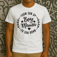 Boy Mama From Son Up To Sun Down Mother's Day Funny Mom T-Shirt
