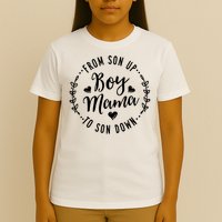 Boy Mama From Son Up To Sun Down Mother's Day Funny Mom T-Shirt