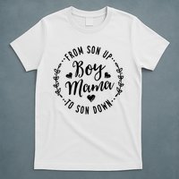 Boy Mama From Son Up To Sun Down Mother's Day Funny Mom T-Shirt