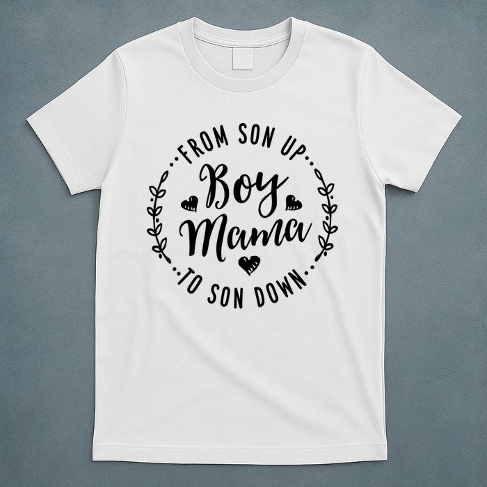 Boy Mama From Son Up To Sun Down Mother's Day Funny Mom T-Shirt