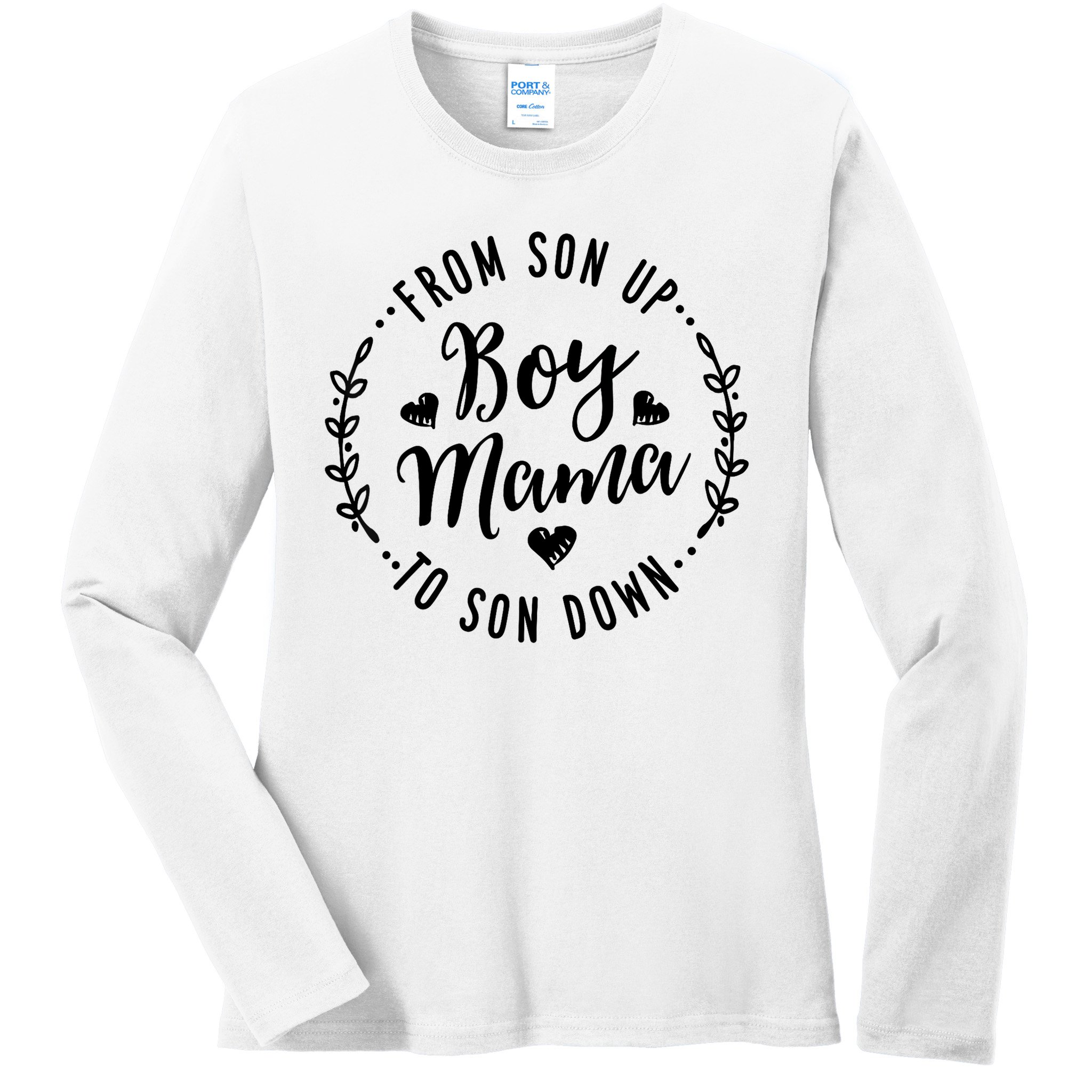 Boy Mama From Son Up To Sun Down Mother's Day Funny Mom Ladies Long Sleeve Shirt