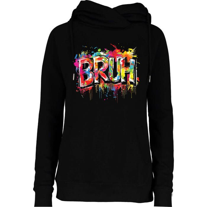 Bruh Meme Funny Saying Teens Graffiti Aesthetic Womens Funnel Neck Pullover Hood