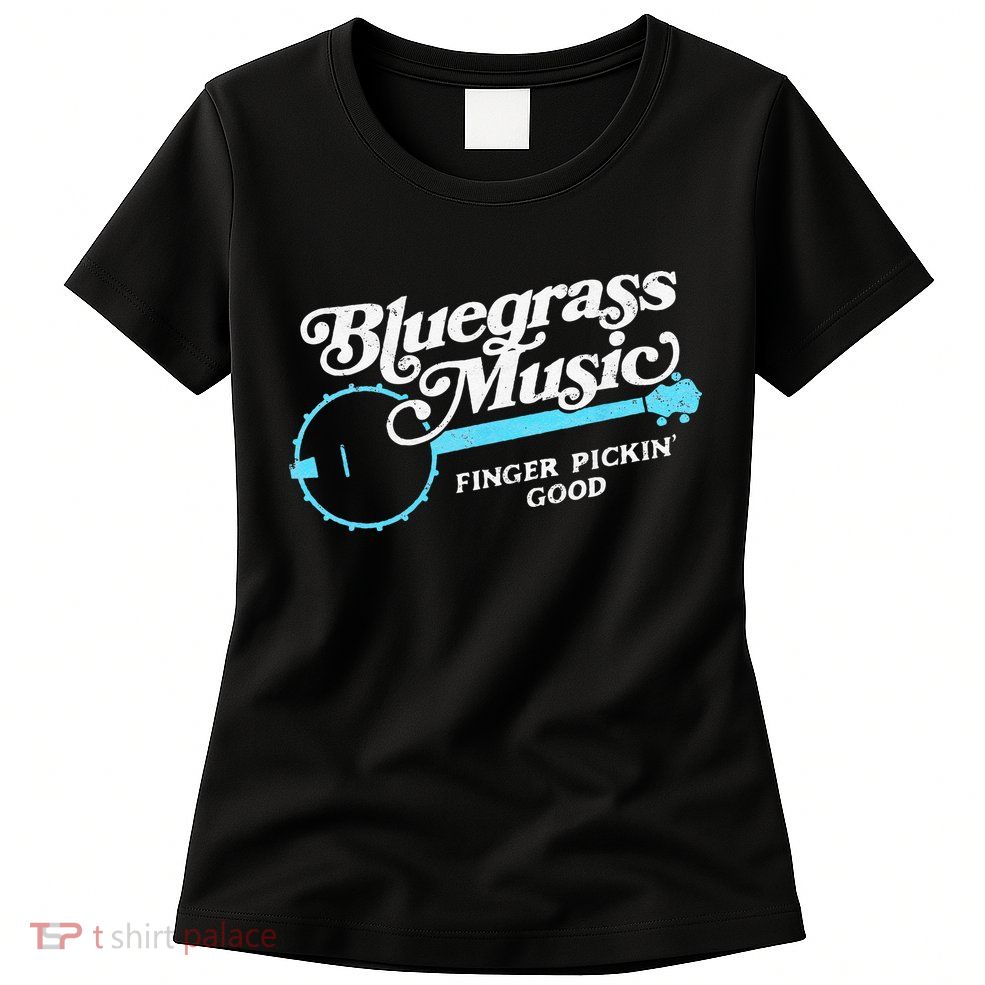 Bluegrass Music Finger Pickin Good Banjo Design Graphic Womens T-Shirt