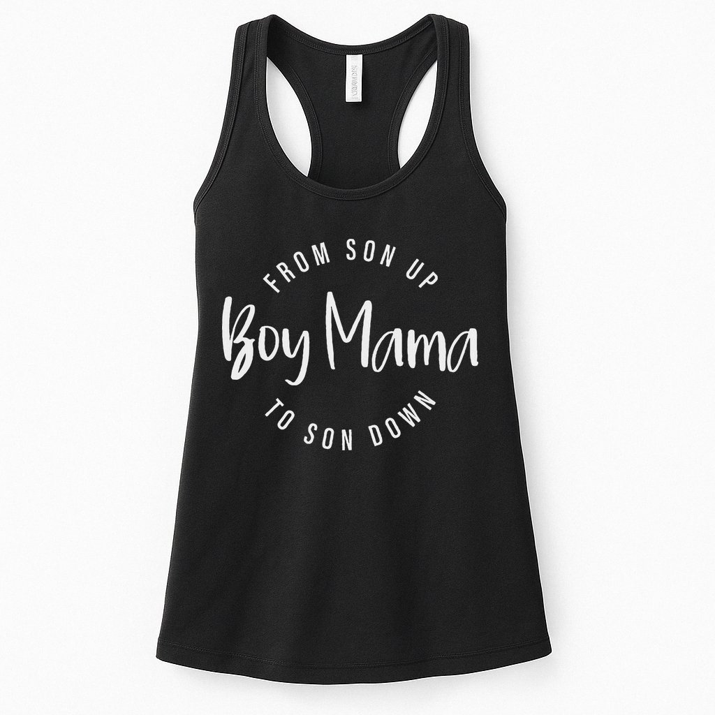 Boy Mama From Son Up To Son Down Funny Mom Of Boy Mom Life Womens Tank Top