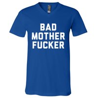 Bad Mother Fucker Obscene Word Swear Workout Top Gift V-Neck T-Shirt