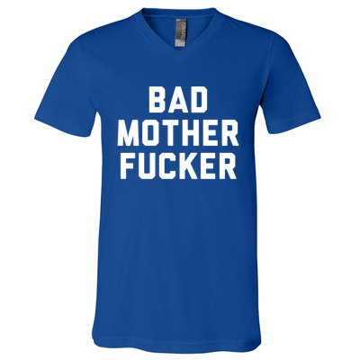 Bad Mother Fucker Obscene Word Swear Workout Top Gift V-Neck T-Shirt