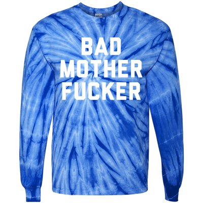 Bad Mother Fucker Obscene Word Swear Workout Top Gift Tie-Dye Long Sleeve Shirt