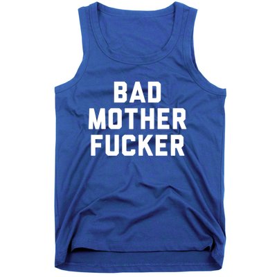 Bad Mother Fucker Obscene Word Swear Workout Top Gift Tank Top