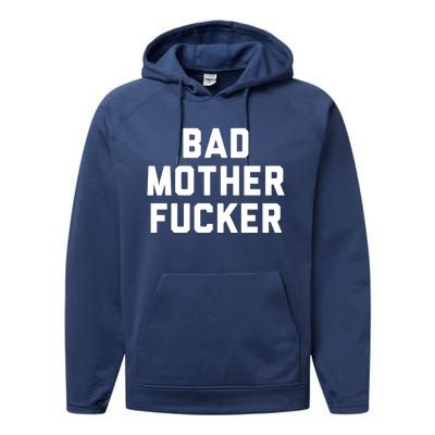 Bad Mother Fucker Obscene Word Swear Workout Top Gift Performance Fleece Hoodie