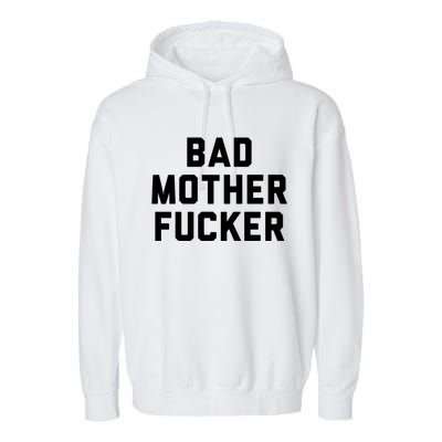 Bad Mother Fucker Obscene Word Swear Workout Top Gift Garment-Dyed Fleece Hoodie