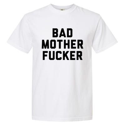 Bad Mother Fucker Obscene Word Swear Workout Top Gift Garment-Dyed Heavyweight T-Shirt