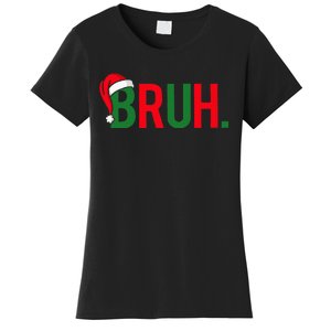 Bruh Meme Funny Saying Bro Greeting Ns Christmas Women's T-Shirt