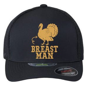 Breast Man Funny Turkey Thanksgiving Flexfit Unipanel Trucker Cap