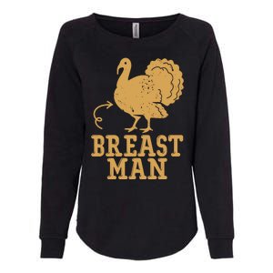 Breast Man Funny Turkey Thanksgiving Womens California Wash Sweatshirt