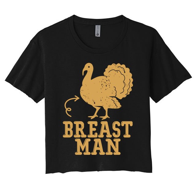 Breast Man Funny Turkey Thanksgiving Crop Top