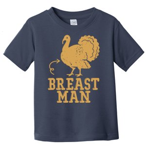 Breast Man Funny Turkey Thanksgiving Toddler T-Shirt