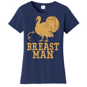 Breast Man Funny Turkey Thanksgiving Women's T-Shirt