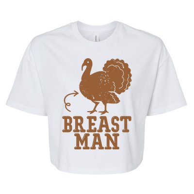 Breast Man Funny Turkey Thanksgiving Bella+Canvas Jersey Crop Tee