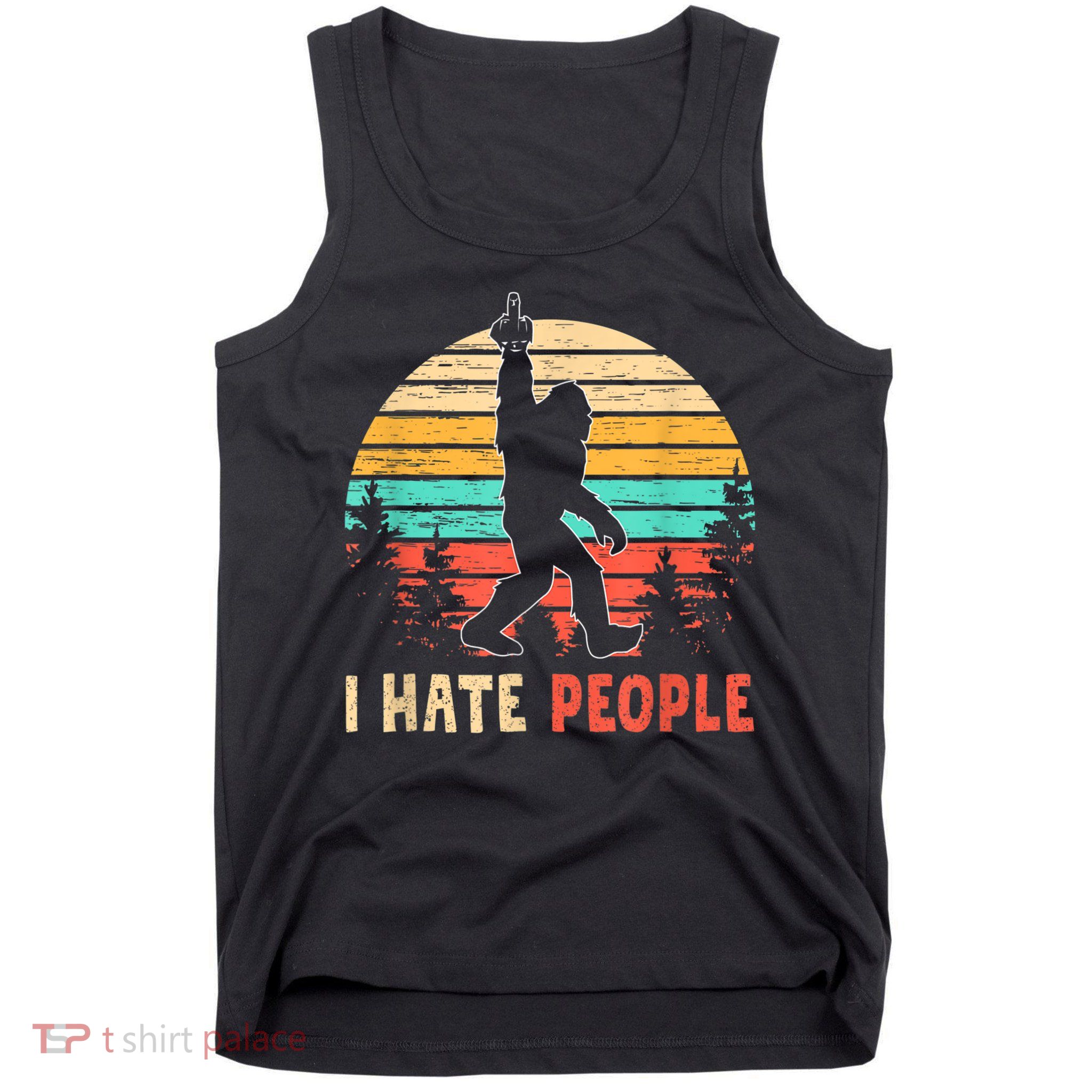 Bigfoot Middle Finger I Hate People Abduction Sasquatch Tank Top