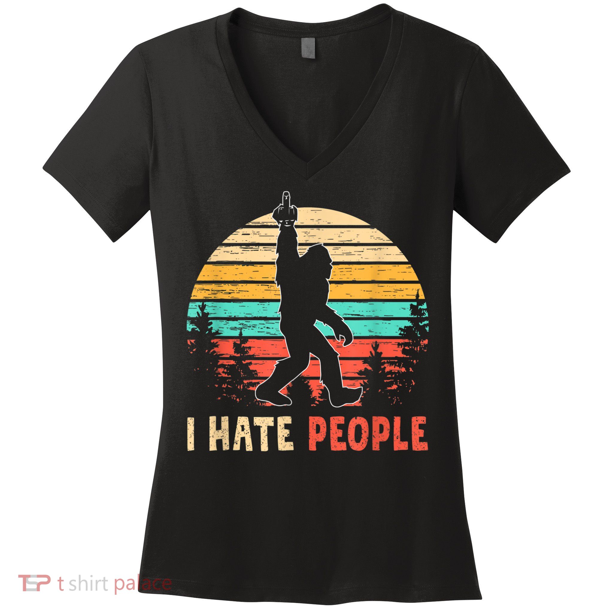 Bigfoot Middle Finger I Hate People Abduction Sasquatch Women's V-Neck T-Shirt